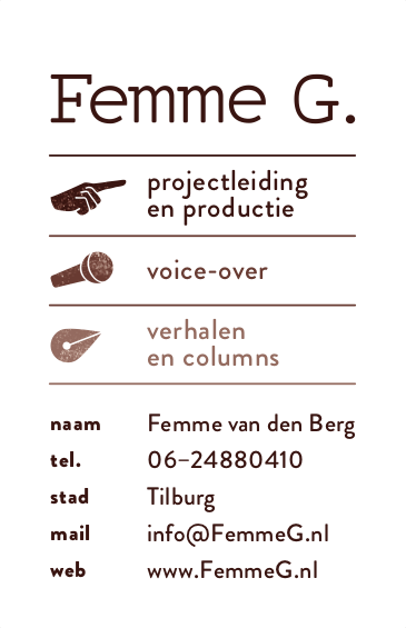 Femme G: projectleiding en productie; voice-over; verhalen en columns